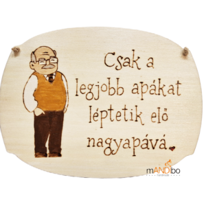Csak a legjobb apákat léptetik elő nagyapává - pirogravírozott kép