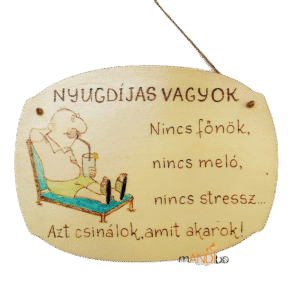 Vicces nyugdíjas ajándék pirogravírozott kép férfiaknak